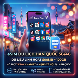 eSIM 5G/4G Hàn Quốc, Sim Du Lịch Hàn Quốc Hỗ Trợ TikTok ChatGPT| 500MB~100GB